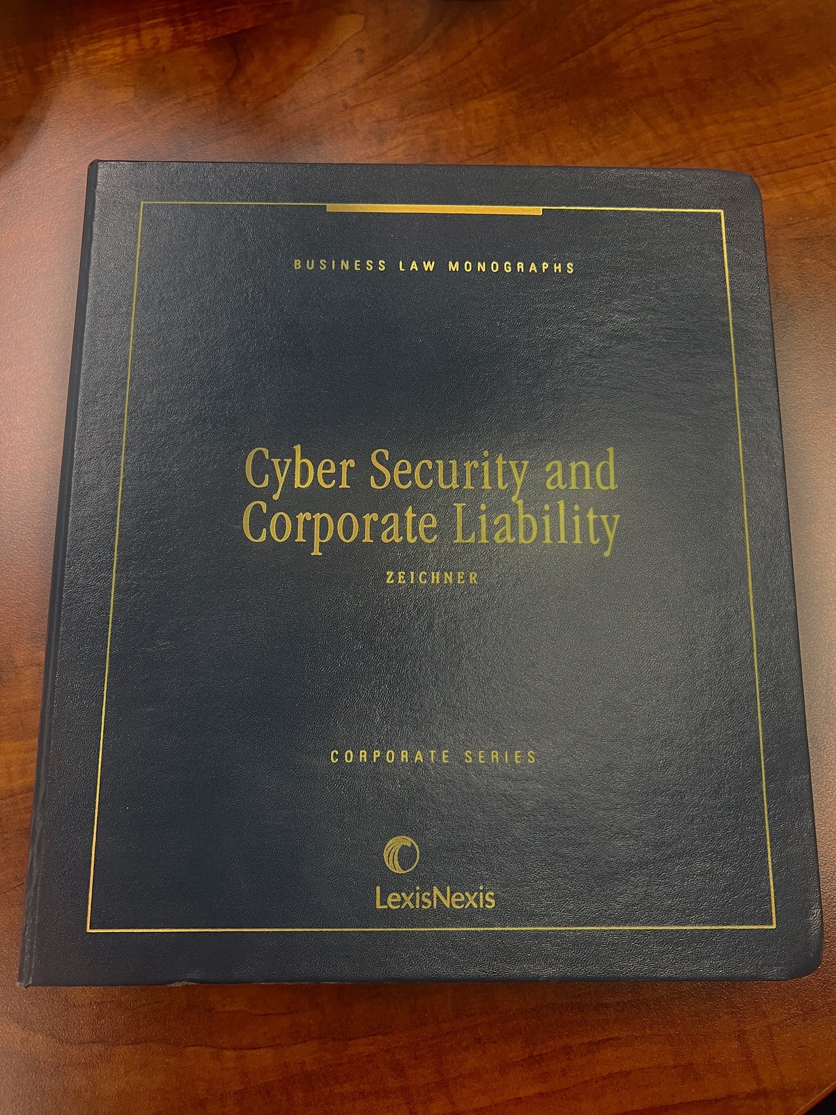 Business Law Monographs Cyber Security and Corporate Liability Zeichner LexisNexis Business Law Monographs Cyber Security and Corporate Liability Zeichner LexisNexis